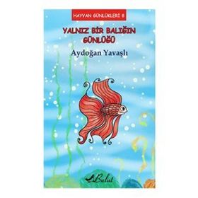 Yalnız Bir Balığın Günlüğü - Aydoğan Yavaşlı