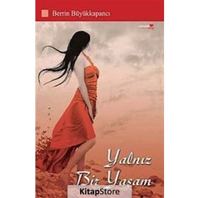 YALNIZ BIR YAŞAM - BERRIN BÜYÜKKAPANCI