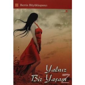 YALNIZ BIR YAŞAM - BERRIN BÜYÜKKAPANCI