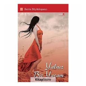 YALNIZ BIR YAŞAM - BERRIN BÜYÜKKAPANCI