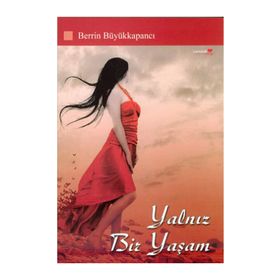 YALNIZ BIR YAŞAM - BERRIN BÜYÜKKAPANCI