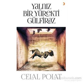 Yalnız Bir Yürekti Gülfiraz - Celal Polat