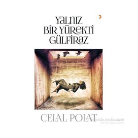Yalnız Bir Yürekti Gülfiraz - Celal Polat