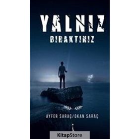 Yalnız Bıraktınız / Ayfer Saraç