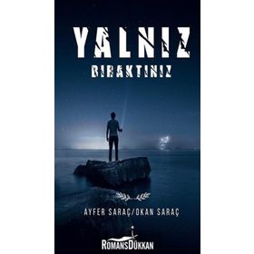 Yalnız Bıraktınız / Ayfer Saraç