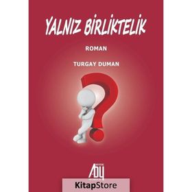 Yalnız Birliktelik - Turgay Duman