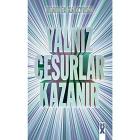 Yalnız Cesurlar Kazanır - Heather Kaczynski