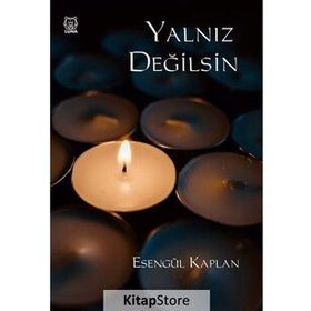Yalnız Değilsin - Ayşe Kulin Alev Alatlı Liz Behmoaras Nurşen Mazıcı