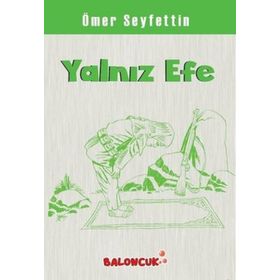 YALNIZ EFE - ÖMER SEYFETTIN (ISBN:9786053541561)