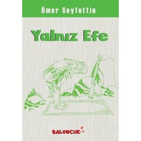 YALNIZ EFE - ÖMER SEYFETTIN (ISBN:9786053541561)