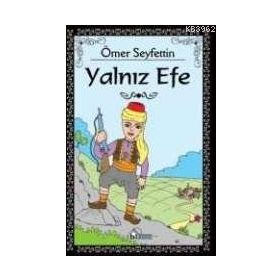 YALNIZ EFE - ÖMER SEYFETTIN (ISBN:9789755016429)