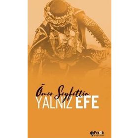 YALNIZ EFE - ÖMER SEYFETTIN (ISBN:9789944942263)