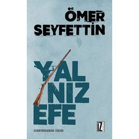 YALNIZ EFE - ÖMER SEYFETTIN (ISBN:9789944942263)