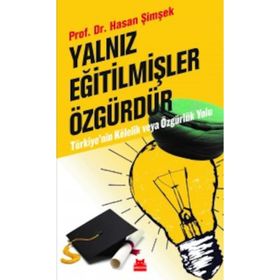 Yalnız Eğitilmişler Özgürdür - Hasan Şimşek
