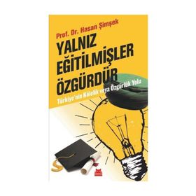 Yalnız Eğitilmişler Özgürdür - Hasan Şimşek
