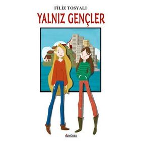 YALNIZ GENÇLER - FILIZ TOSYALI