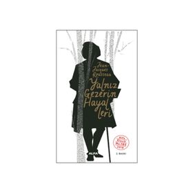 YALNIZ GEZERIN HAYALLERI - JEAN JACQUES ROUSSEAU