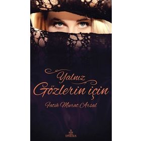 YALNIZ GÖZLERIN İÇIN - FATIH MURAT ARSAL