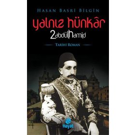 YALNIZ HÜNKAR 2. ABDÜLHAMİD - HASAN BASRI BILGIN