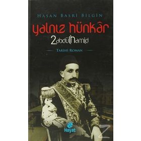 YALNIZ HÜNKAR 2. ABDÜLHAMİD - HASAN BASRI BILGIN