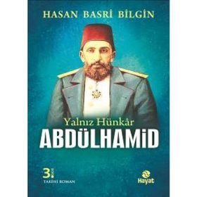 YALNIZ HÜNKAR 2. ABDÜLHAMİD - HASAN BASRI BILGIN