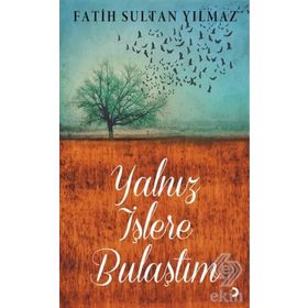 Yalnız İşlere Bulaştım - Fatih Sultan Yılmaz