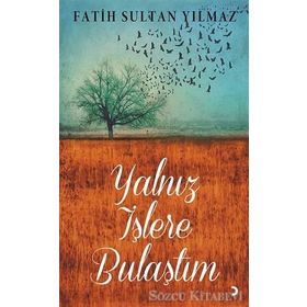 Yalnız İşlere Bulaştım - Fatih Sultan Yılmaz