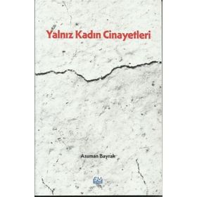 Yalnız Kadın Cinayetleri Asuman Bayrak
