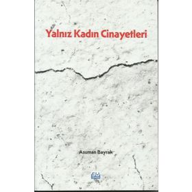 Yalnız Kadın Cinayetleri Asuman Bayrak