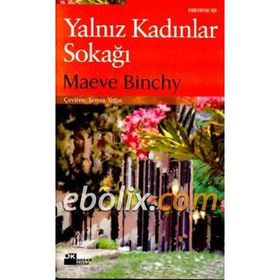 YALNIZ KADINLAR SOKAĞI - MAEVE BINCHY
