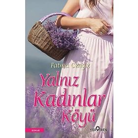 Yalnız Kadınları Köyü - Fatma Cengiz