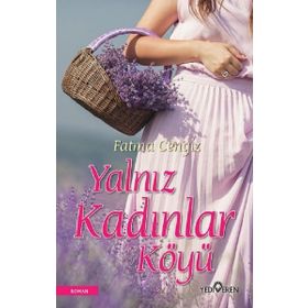 Yalnız Kadınları Köyü - Fatma Cengiz