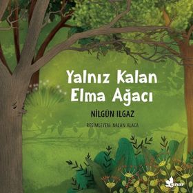 Yalnız Kalan Elma Ağacı - Nilgün Ilgaz - Çınar Yayınları