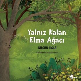 Yalnız Kalan Elma Ağacı - Nilgün Ilgaz - Çınar Yayınları