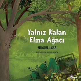 Yalnız Kalan Elma Ağacı - Nilgün Ilgaz - Çınar Yayınları