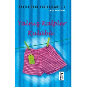 YALNIZ KALPLER KULÜBÜ YATILI OKUL FISILTILARI 3 - MAJA VON VOGEL