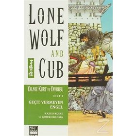 YALNIZ KURT VE YAVRUSU CILT: 2 - GEÇIT VERMEYEN ENGEL - GOSEKI KOJIMA;KAZUO KOIKE