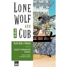 YALNIZ KURT VE YAVRUSU CILT: 2 - GEÇIT VERMEYEN ENGEL - GOSEKI KOJIMA;KAZUO KOIKE