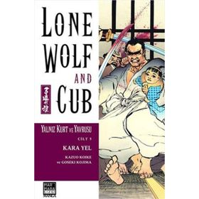 YALNIZ KURT VE YAVRUSU CILT 5 KARA YEL - KAZUO KOIKE;GOSEKI KOJIMA