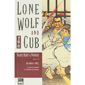 YALNIZ KURT VE YAVRUSU CILT 5 KARA YEL - KAZUO KOIKE;GOSEKI KOJIMA