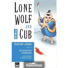 Yalnız Kurt ve Yavrusu Cilt 6 - Ölüler İçin Fenerler - Kazuo Koike
