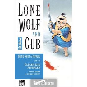 Yalnız Kurt ve Yavrusu Cilt 6 - Ölüler İçin Fenerler - Kazuo Koike