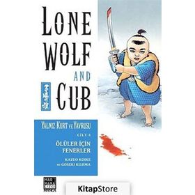 Yalnız Kurt ve Yavrusu Cilt 6 - Ölüler İçin Fenerler - Kazuo Koike