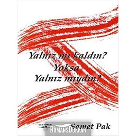 Yalnız Mı Kaldın? Yoksa Yalnız Mıydın? - Samet Pak