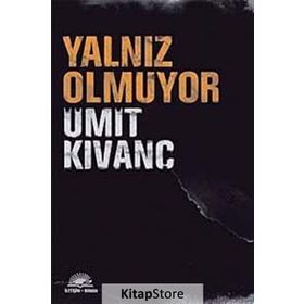 YALNIZ OLMUYOR - ÜMİT KIVANÇ