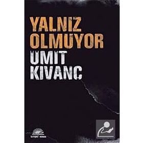 YALNIZ OLMUYOR - ÜMİT KIVANÇ