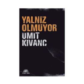 YALNIZ OLMUYOR - ÜMİT KIVANÇ