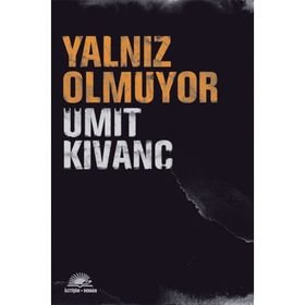YALNIZ OLMUYOR - ÜMİT KIVANÇ