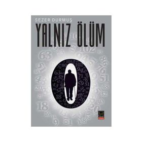 YALNIZ ÖLÜM - SEZER DURMUŞ
