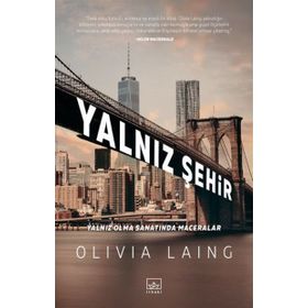 Yalnız Şehir - Olivia Laing